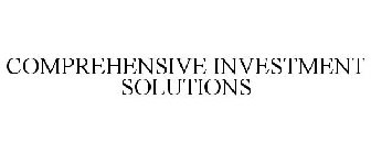 COMPREHENSIVE INVESTMENT SOLUTIONS