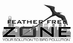 FEATHER FREE ZONE LLC YOUR SOLUTION TO BIRD POLLUTION