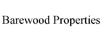 BAREWOOD PROPERTIES