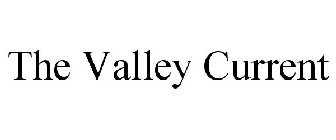 THE VALLEY CURRENT