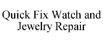 QUICK FIX WATCH AND JEWELRY REPAIR
