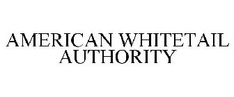 AMERICAN WHITETAIL AUTHORITY