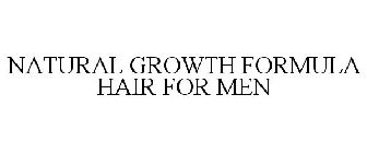 NATURAL GROWTH FORMULA HAIR FOR MEN