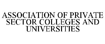 ASSOCIATION OF PRIVATE SECTOR COLLEGES AND UNIVERSITIES