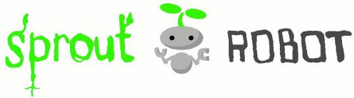 SPROUT ROBOT