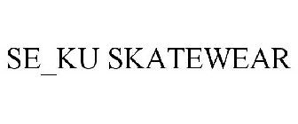 SE_KU SKATEWEAR