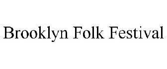 BROOKLYN FOLK FESTIVAL