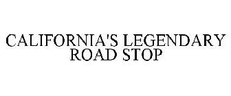 CALIFORNIA'S LEGENDARY ROAD STOP