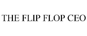 THE FLIP FLOP CEO