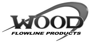 WOOD FLOWLINE PRODUCTS