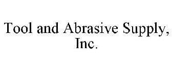 TOOL AND ABRASIVE SUPPLY, INC.