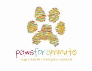 PAWS FOR A MINUTE DOGS + DAILY LIFE + TRAINING TIPS + PRODUCTS