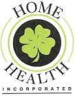 HOME HEALTH INCORPORATED
