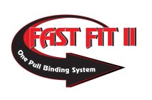 FAST FIT II ONE PULL BINDING SYSTEM