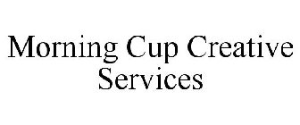 MORNING CUP CREATIVE SERVICES