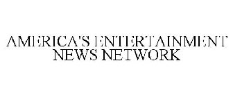AMERICA'S ENTERTAINMENT NEWS NETWORK
