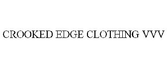 CROOKED EDGE CLOTHING VVV
