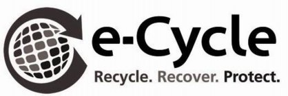 E-CYCLE RECYCLE. RECOVER. PROTECT.