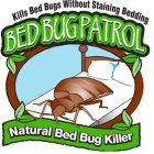 BED BUG PATROL NATURAL BED BUG KILLER KILLS BED BUGS WITHOUT STAINING BEDDING