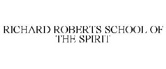 RICHARD ROBERTS SCHOOL OF THE SPIRIT