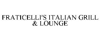 FRATICELLI'S ITALIAN GRILL & LOUNGE