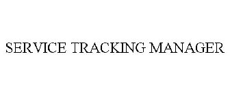 SERVICE TRACKING MANAGER