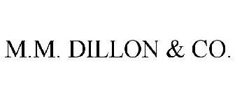M.M. DILLON & CO.