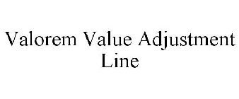 VALOREM VALUE ADJUSTMENT LINE