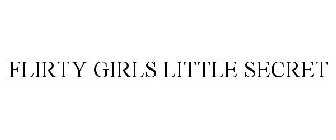 FLIRTY GIRLS LITTLE SECRET