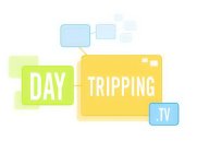 DAYTRIPPING.TV