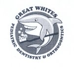 GREAT WHITES PEDIATRIC DENTISTRY & ORTHODONTICS
