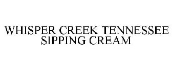 WHISPER CREEK TENNESSEE SIPPING CREAM