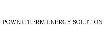 POWERTHERM ENERGY SOLUTION