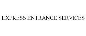 EXPRESS ENTRANCE SERVICES