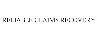 RELIABLE CLAIMS RECOVERY