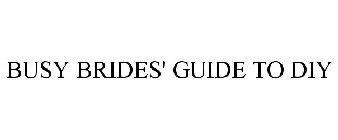 BUSY BRIDES' GUIDE TO DIY