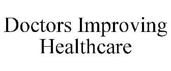 DOCTORS IMPROVING HEALTHCARE