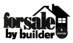 FOR SALE BY BUILDER & OWNER