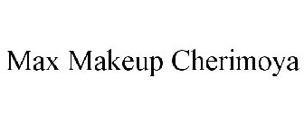 MAX MAKEUP CHERIMOYA