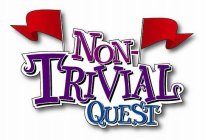 NON-TRIVIAL QUEST