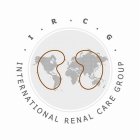 INTERNATIONAL RENAL CARE GROUP · I · R · C · G ·