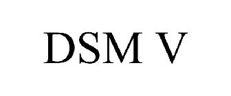 DSM V