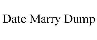 DATE MARRY DUMP