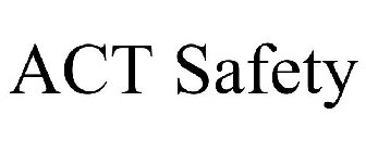 ACT SAFETY