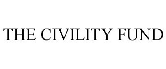 THE CIVILITY FUND