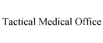 TACTICAL MEDICAL OFFICE