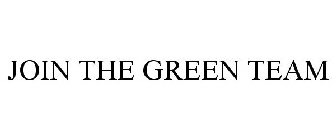 JOIN THE GREEN TEAM