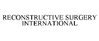RECONSTRUCTIVE SURGERY INTERNATIONAL