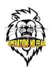 OPERATION NO FEAR