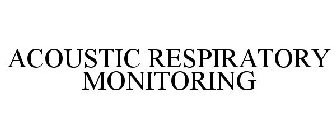 ACOUSTIC RESPIRATORY MONITORING